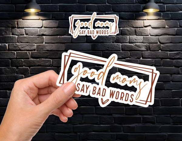 Good Moms Say bad words